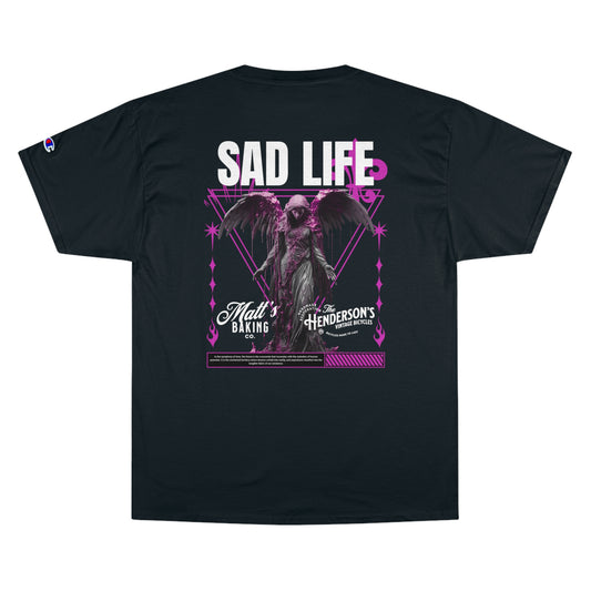 SAD LIFE Champion T-Shirt